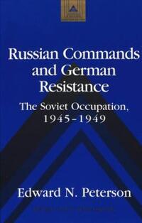 Book Cover for Russian Commands and German Resistance by Edward N Peterson