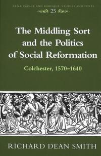 Book Cover for The Middling Sort and the Politics of Social Reformation by Richard Dean Smith