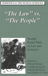 Book Cover for The Law Vs. The People by Round Table on Law and Semiotics, William Pencak