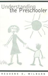 Book Cover for Understanding the Preschooler by Reudene E Wilburn