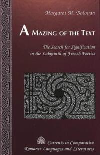 Book Cover for A Mazing of the Text by Margaret M Bolovan