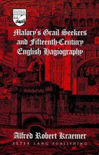 Book Cover for Malory's Grail Seekers and Fifteenth-Century English Hagiography by Alfred Robert Kraemer
