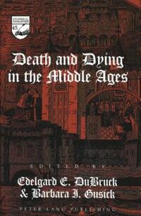 Book Cover for Death and Dying in the Middle Ages by Edelgard E DuBruck, Barbara I Gusick