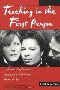 Book Cover for Teaching in the First Person by Elijah Mirochnik