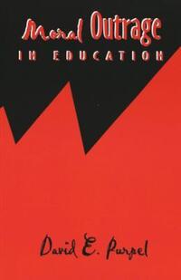Book Cover for Moral Outrage in Education by David E Purpel