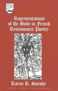 Book Cover for Representations of the Body in French Renaissance Poetry by Karen R Sorsby