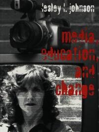 Book Cover for Media, Education, and Change by Lesley L Johnson