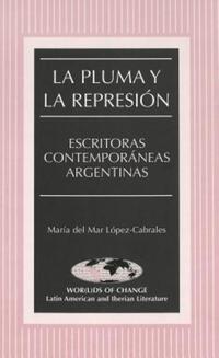 Book Cover for La Pluma Y La Represión by María del Mar LópezCabrales