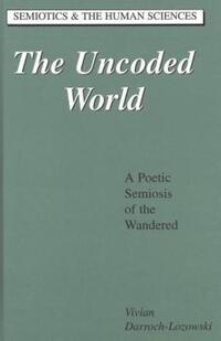 Book Cover for The Uncoded World by Vivian DarrochLozowski