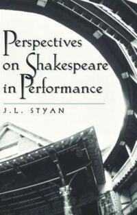 Book Cover for Perspectives on Shakespeare in Performance by J L Styan