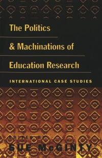 Book Cover for The Politics & Machinations of Education Research by Suzanne McGinty