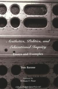 Book Cover for Aesthetics, Politics, and Educational Inquiry by Tom Barone