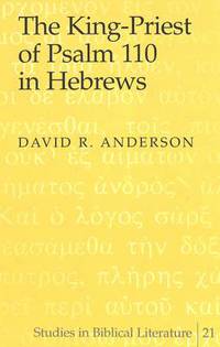 Book Cover for The King-Priest of Psalm 110 in Hebrews by David R Anderson