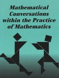 Book Cover for Mathematical Conversations Within the Practice of Mathematics by Lynn M Gordon Calvert