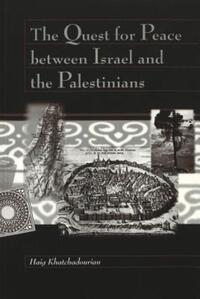 Book Cover for The Quest for Peace Between Israel and the Palestinians by Haig Khatchadourian