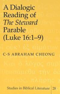 Book Cover for A Dialogic Reading of The Steward Parable (Luke 16 by CS Abraham Cheong