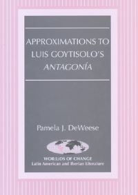 Book Cover for Approximations to Luis Goytisolo's Antagonía by Pamela J DeWeese