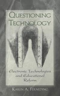 Book Cover for Questioning Technology by Karen A Ferneding