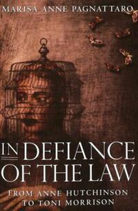 Book Cover for In Defiance of the Law by Marisa Anne Pagnattaro