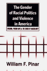 Book Cover for The Gender of Racial Politics and Violence in America by William Pinar