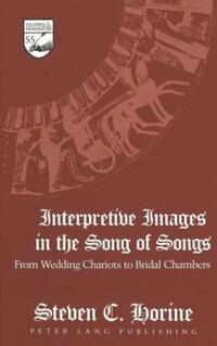 Book Cover for Interpretive Images in the Songs of Songs by Steven C Horine