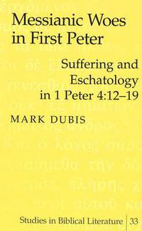 Book Cover for Messianic Woes in First Peter by Mark Dubis