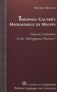 Book Cover for Théophile Gautier's Mademoiselle De Maupin by Marlène Barsoum