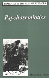 Book Cover for Psychosemiotics by Howard A Smith