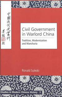Book Cover for Civil Government in Warlord China by Ronald Stanley Suleski