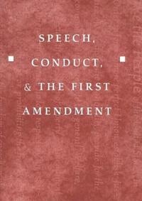 Book Cover for Speech, Conduct & The First Amendment by Howard H Schweber