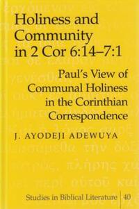 Book Cover for Holiness and Community in 2 Cor 6:14-7:1 by J Ayodeji Adewuya