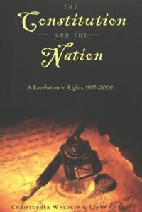 Book Cover for The Constitution and the Nation. A Revolution in Rights, 1937-2002 by Christopher Waldrep, Lynne Curry