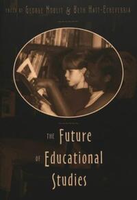 Book Cover for The Future of Educational Studies by George W Noblit, Beth HattEcheverria