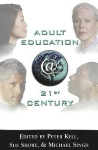 Book Cover for Adult Education @ 21st Century by Peter Kell, Sue Shore, Michael Singh