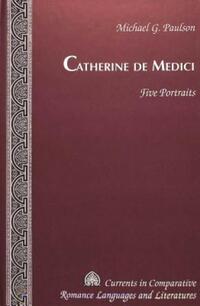 Book Cover for Catherine De Medici by Michael G Paulson