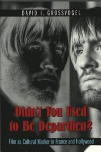 Book Cover for Didn't You Used to Be Depardieu? by David I Grossvogel