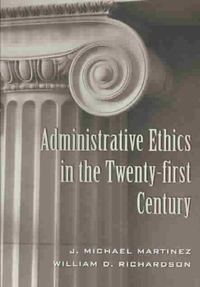 Book Cover for Administrative Ethics in the Twenty-First Century by J Michael Martinez, William D Richardson