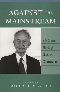 Book Cover for Against the Mainstream by George Gerbner