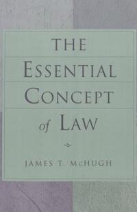 Book Cover for The Essential Concept of Law by James T McHugh