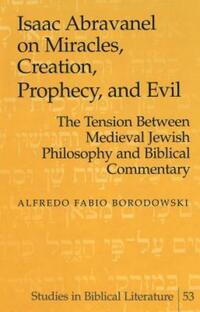 Book Cover for Isaac Abravanel on Miracles, Creation, Prophecy, and Evil by Alfredo Fabio Borodowski