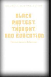 Book Cover for Black Protest Thought and Education by James D Anderson