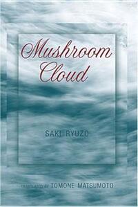 Book Cover for Mushroom Cloud by Ryuzo Saki, Tomone Matsumoto
