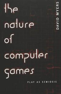 Book Cover for The Nature of Computer Games by David Myers