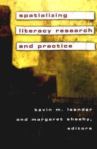 Book Cover for Spatializing Literacy Research and Practice by Kevin M Leander, Margaret Sheehy