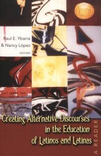 Book Cover for Creating Alternative Discourses in the Education of Latinos and Latinas by Raul E Ybarra, Nancy López