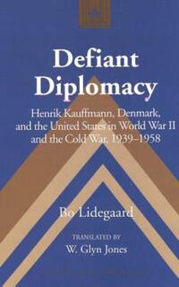 Book Cover for Defiant Diplomacy by Bo Lidegaard, W Glyn Jones