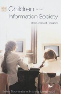 Book Cover for Children in the Information Society by Juha Suoranta, Hanna Lehtimäki