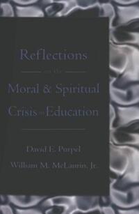 Book Cover for Reflections on The Moral & Spiritual Crisis in Education by David E Purpel, William M McLaurin
