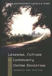 Book Cover for Learning, Culture, and Community in Online Education by Caroline A Haythornthwaite, Michelle M Kazmer