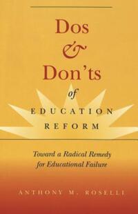 Book Cover for Dos & Don'ts of Education Reform by Anthony M Roselli